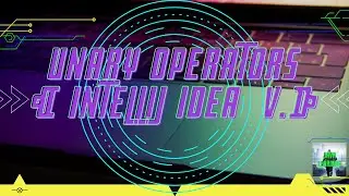 Unary Operators |Java Learning |IntelliJ IDEA|