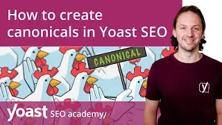 How to create canonicals in Yoast SEO | Yoast SEO for WordPress