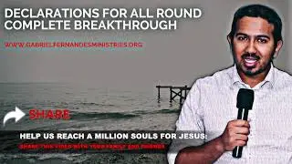 POWERFUL ANOINTED DECLARATIONS FOR ALL ROUND COMPLETE BREAKTHROUGH WITH EVANGELIST GABRIEL FERNANDES