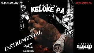 Beats / Type / BRAULIO FOGON - KELOKE PA (Instrumental Oficial)