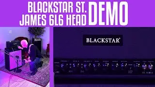 Демонстрация гитарного усилителя Blackstar St. James 6L6 Head 50 Вт | Heid Music