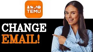 How To Change Email Address On Temu (2025)