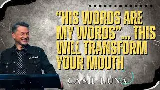 Pastor Cash Luna _ &ldquo;His Words Are My Words&rdquo;&hellip; This Will Transform Your Mouth