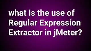 What is the use of regular expressions extractor in jmeter