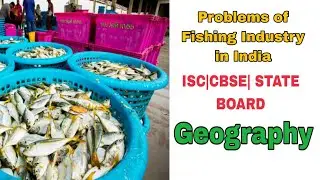 Problems of Fishing Industry in India|ISC|CBSE|STATE BOARD|Geography