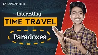 Time travel paradoxes explained in Hindi | Mr.Canzova #timetravel