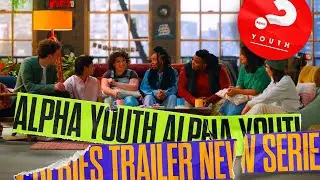New Alpha Youth Series - Trailer