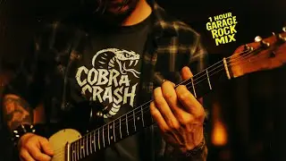 1 HOUR NON-STOP GARAGE ROCK MIX 🤘 Best Indie Rock & Punk Playlist | Cobra Crash