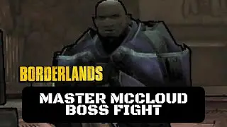 Borderlands Master McCloud Boss Fight (Get Some Answers)