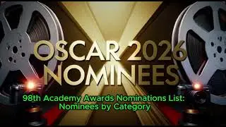 98th Academy Awards Nominations List: Nominees by Category