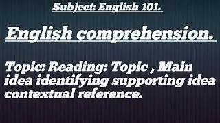 Main idea identifying supporting idea contextual reference. 