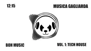 MUSICA GAGLIARDA VOL.01 : TECH HOUSE (BOH MUSIC MIXTAPE)