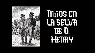Ni&ntilde;os en la selva de O. Henry