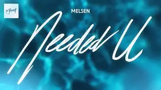 Melsen - Needed U | Official Audio