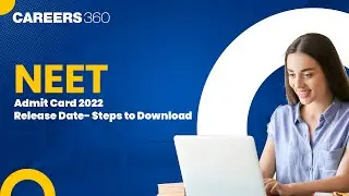 NEET Admit Card 2022 Release Date- Know Steps to Download