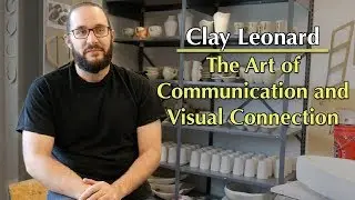The Art of Communication and Visual Connection | Clay Leonard