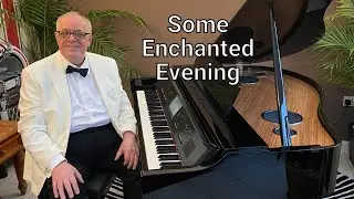 Some Enchanted Evening - Piano Cover 