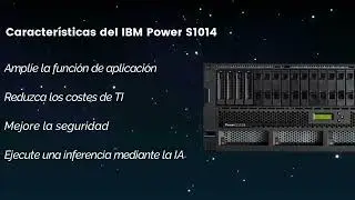 IBM Power S1014 | Un servidor de 1 socket y 4U para cargas de trabajo cr&iacute;ticas para la empresa