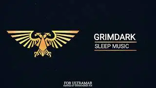 Warhammer 40K Grimdark Ambient Soundscape | Meditation, Relaxing and Sleep