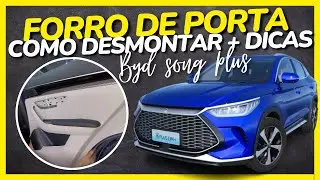 COMO DESMONTAR FORRO DE PORTA BYD SONG PLUS - PASSO A PASSO