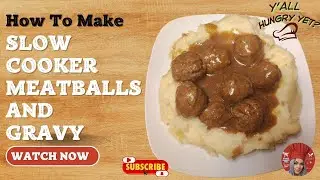 HOW TO MAKE SLOW COOKER MEATBALLS AND GRAVY