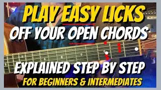 Playing Cool Licks off Your Open Chords