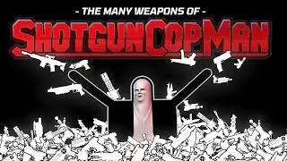Shotgun Cop Man |  Weapons Showcase Trailer