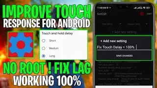 Improve Touch Response With SetEdit Codes - No Root | Fix Touch Delay & Fix Lag !