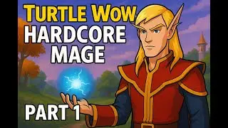 Turtle Wow Hardcore Mage Playthrough Part 1 - No Commentary
