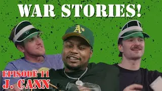 War Stories! Episode 11: J. Cann
