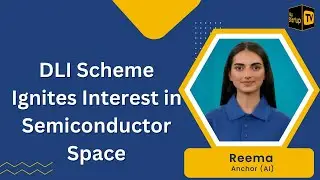 DLI Scheme Ignites Interest in Semiconductor Space | @MyStartupTV