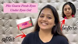 My Skin transformation using Plix Life Guava Under Eye Gel❤️