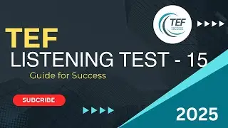 TEF Listening Mock Test - 15 | Practice for French Language Proficiency Exam - 2025