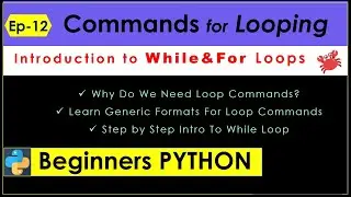 Commands For Looping in Python Part 1 - Epi 12 | Introduction To While Loop & For Loop | Python