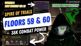 LORDNINE : [FULL VIDEO] SPIRE OF TRIALS 59F & 60F 38K BOW MASTERY VENOM ABILITY