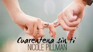 Cuarentena sin ti - Nicole Pillman