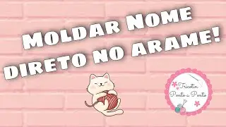 Moldar Nome Direto no Arame