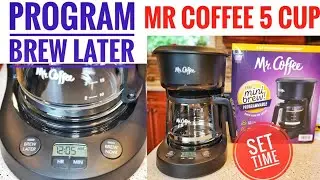 How To Program BREW LATER Mr Coffee 5 Cup Programmable Coffee Maker MINI BREW
