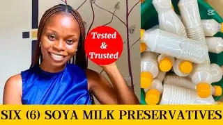 HOW TO PRESERVE SOYA MILK - BEST PRESERVATIVE FOR BEVERAGES