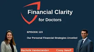 Financial Clarity for Doctors: Our Personal Financial Strategies Unveiled