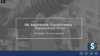 GE Vaportrans Transformers &ndash; Replacement FAQs