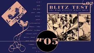 𝗕𝗟𝗜𝗧𝗭 𝗧𝗘𝗦𝗧 ▪ THE HIGH-DENSITY MUSIC QUIZ ▪ 𝗡&deg;𝟬𝟱