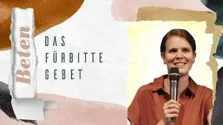 Das Fürbitte-Gebet | Debora Wälti | CLZ Spiez