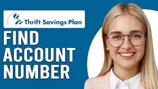 How To Find Your TSP Account Number (How Do I Retrieve Thrift Savings Plan Account Number)