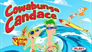 Phineas and Ferb - Cowabunga Candace /A summer surf