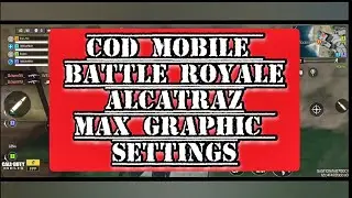 COD Mobile ALCATRAZ Battle Royale VERY HIGH GRAPHIC QUALITY & MAX FRAME RATE
