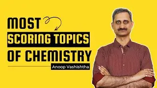 Most Scoring Topics of Chemistry | NEET Chemistry | NEET 2022 | Anoop Vashishtha #neet2022