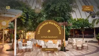De Market Dome in Park Zandvoort is vernieuwd! | Park Primeur | Center Parcs