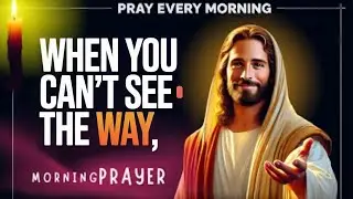 When You Can't See the Way, God Already Has the Answer