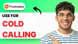 How to Use Freshsales for Cold Calling [2026 Full Guide]